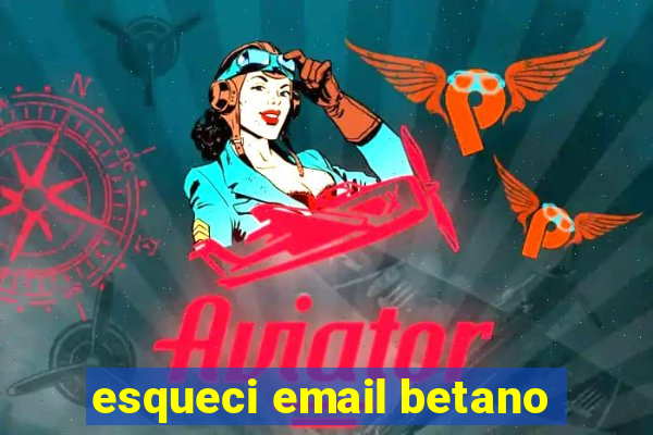 esqueci email betano